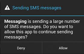 Android app is sending a large number of SMS messages, do you want to allow this app to continue sending messages?